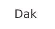 DAK DAK